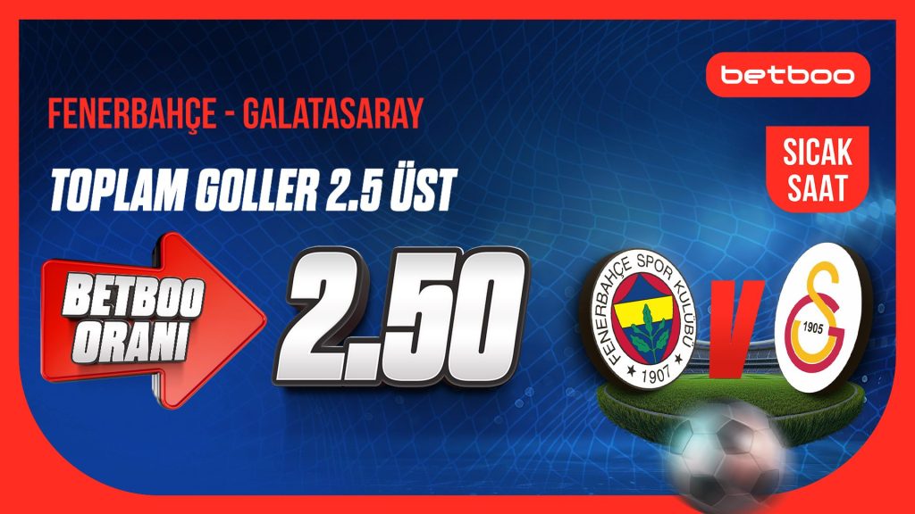 Fenerbahçe Galatasaray Derbisi, Yüksek Derbi Oranları Betboo'da